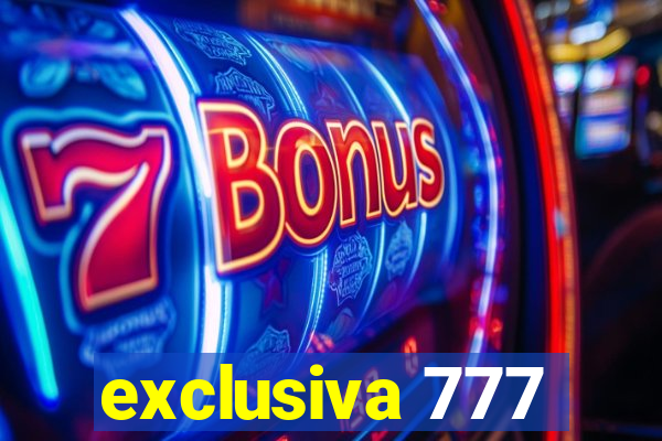 exclusiva 777