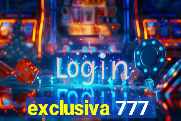 exclusiva 777