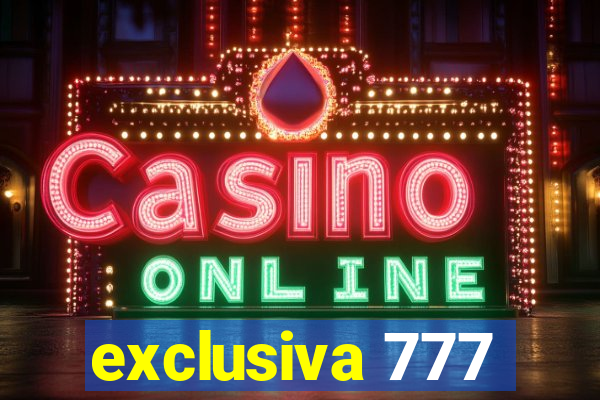 exclusiva 777