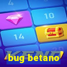bug betano