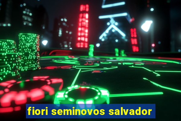 fiori seminovos salvador