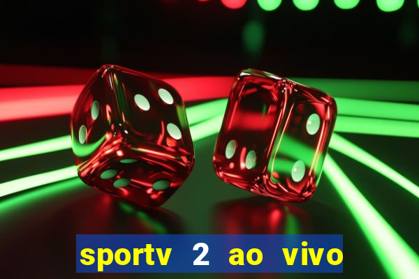 sportv 2 ao vivo mega canais