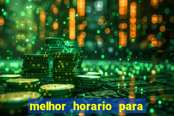 melhor horario para jogar bet7k