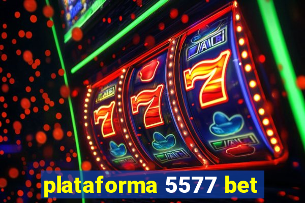 plataforma 5577 bet