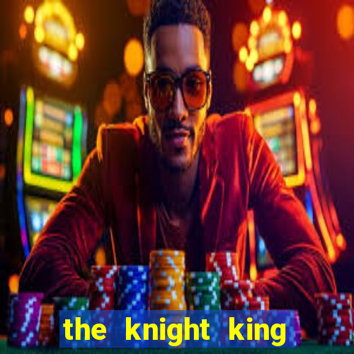 the knight king who returned with a god slime