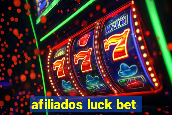 afiliados luck bet