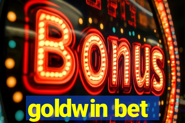 goldwin bet