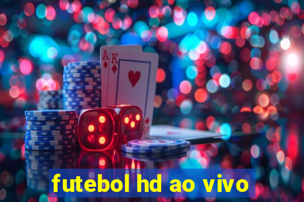 futebol hd ao vivo