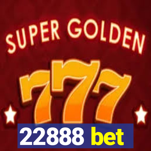 22888 bet