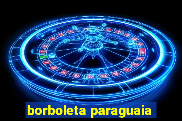 borboleta paraguaia