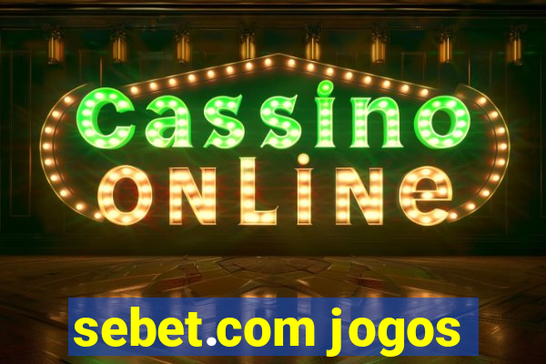 sebet.com jogos