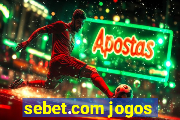 sebet.com jogos