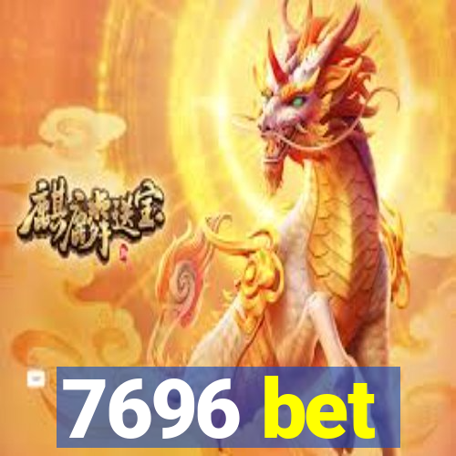 7696 bet