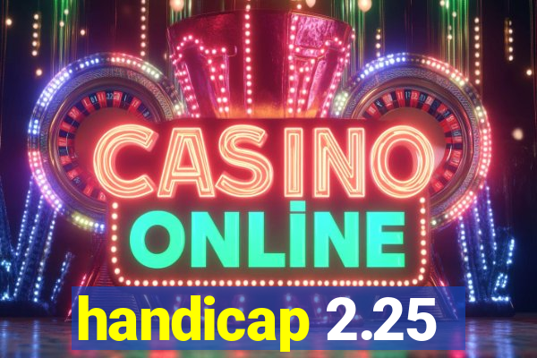 handicap 2.25