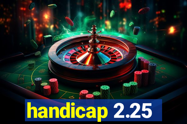 handicap 2.25