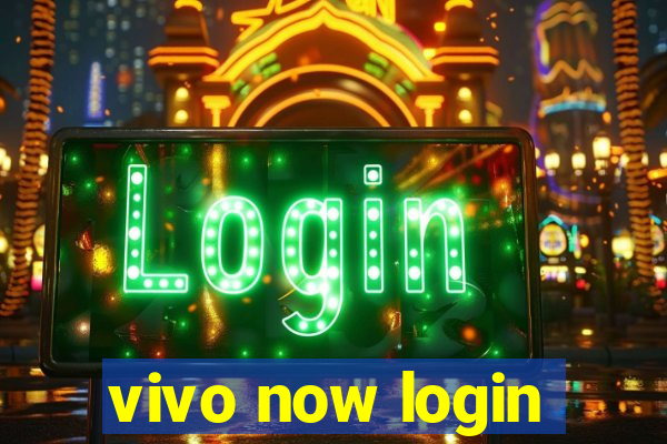 vivo now login
