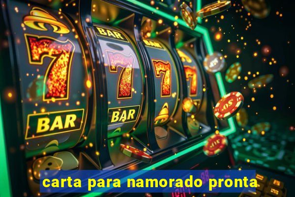 carta para namorado pronta