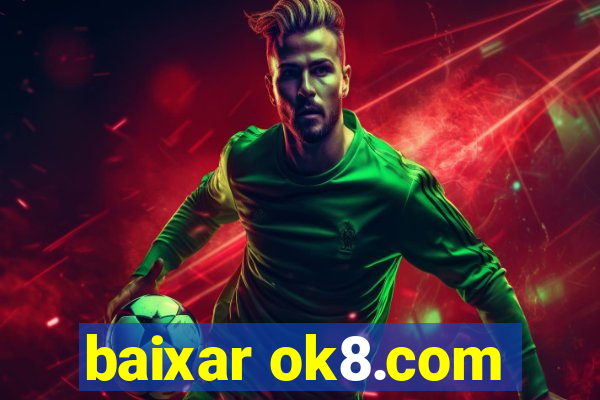 baixar ok8.com