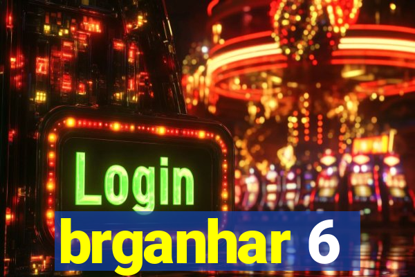 brganhar 6