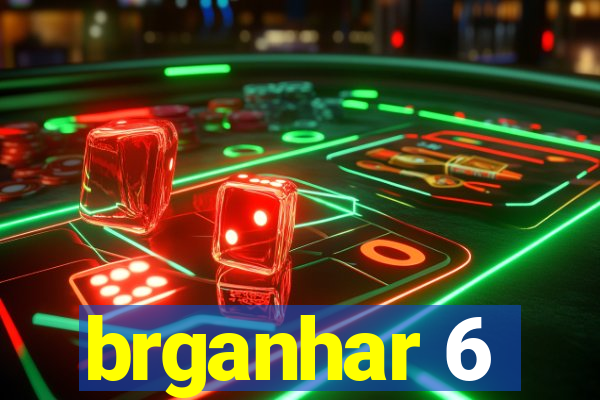 brganhar 6