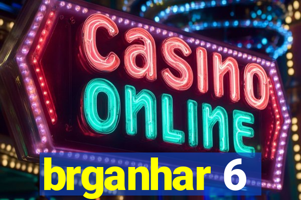 brganhar 6