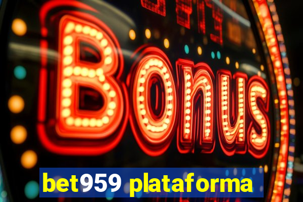 bet959 plataforma