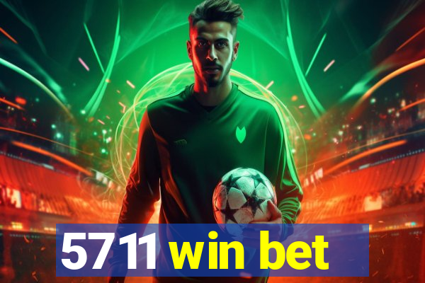 5711 win bet