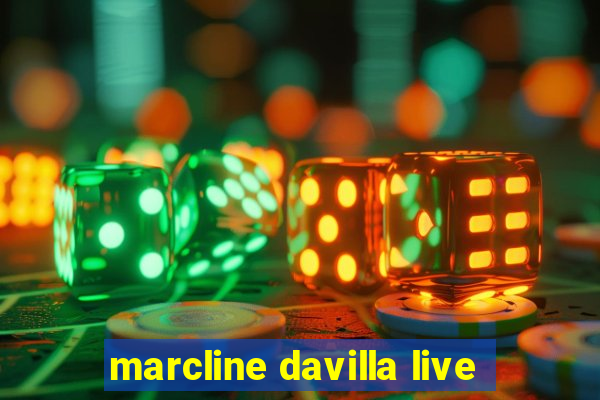 marcline davilla live