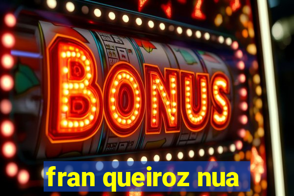 fran queiroz nua