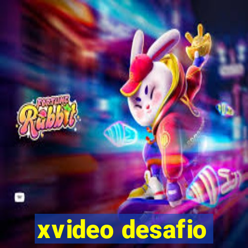 xvideo desafio