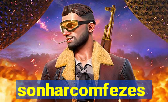 sonharcomfezes