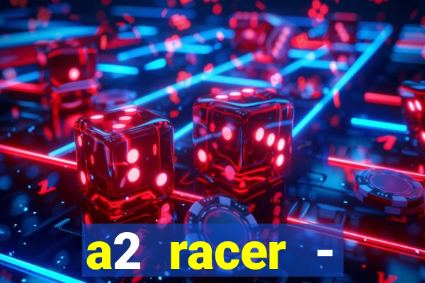 a2 racer - riscando o asfalto filme completo dublado download