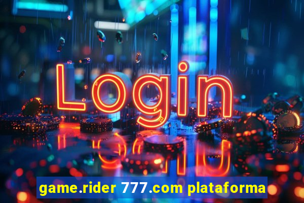 game.rider 777.com plataforma