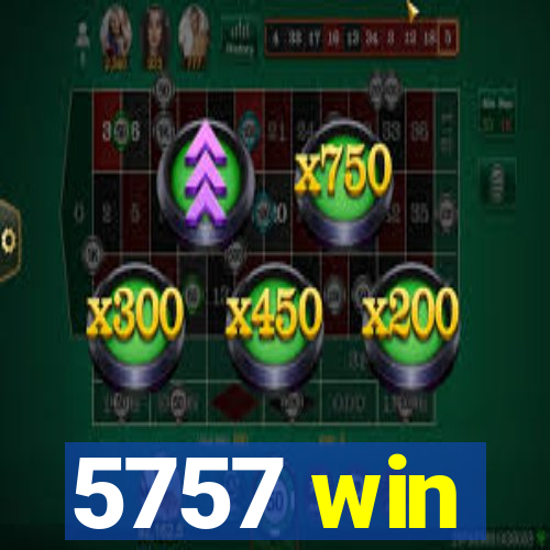 5757 win