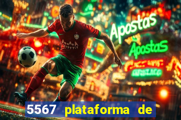 5567 plataforma de jogos login
