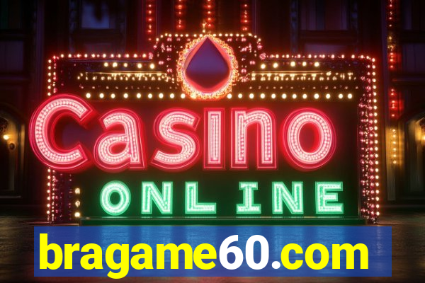 bragame60.com
