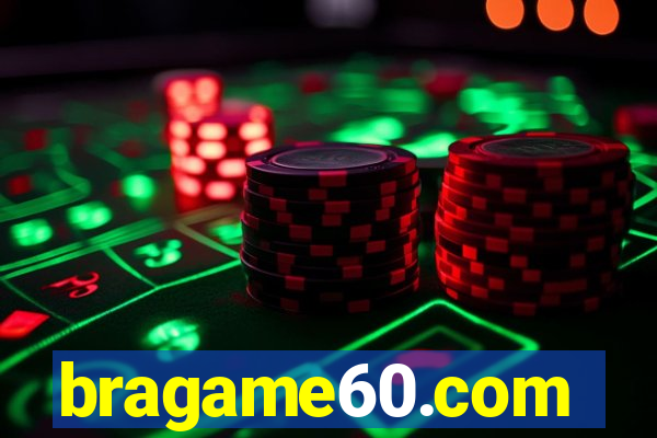 bragame60.com