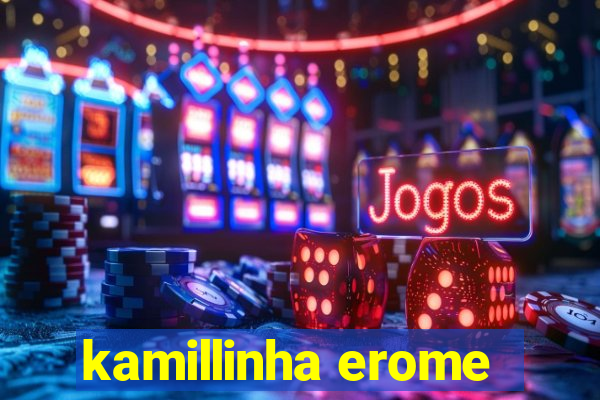 kamillinha erome