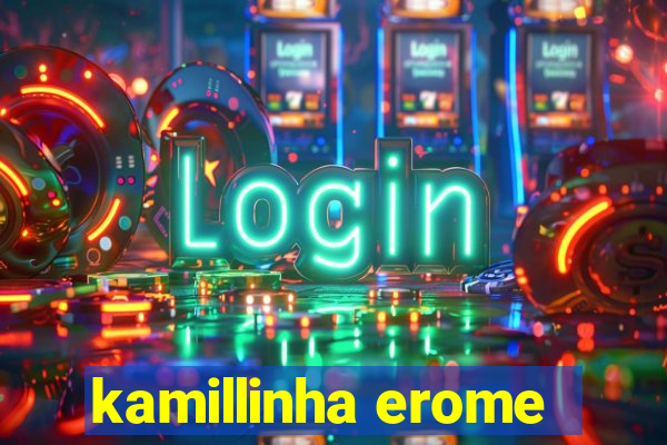 kamillinha erome