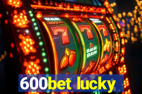 600bet lucky