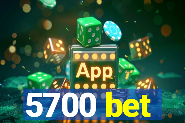 5700 bet