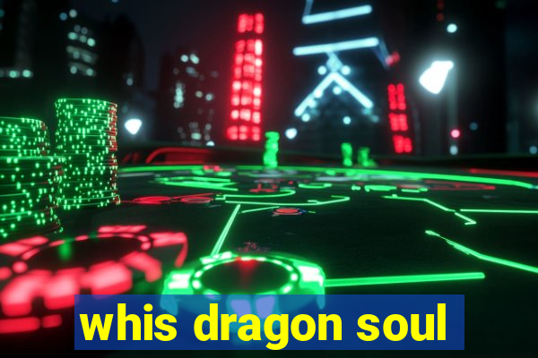 whis dragon soul