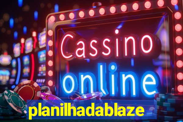 planilhadablaze