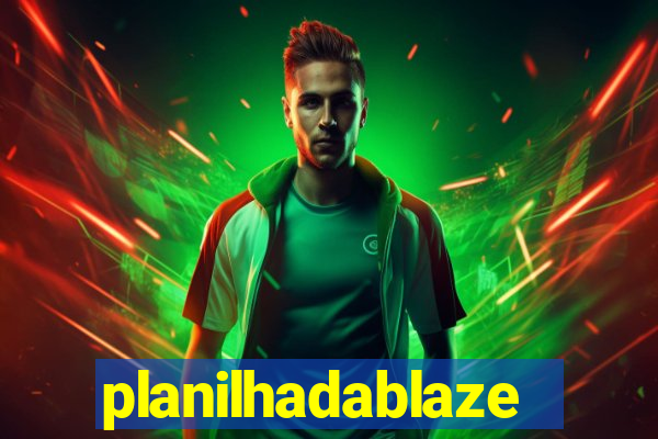 planilhadablaze