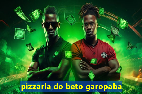 pizzaria do beto garopaba