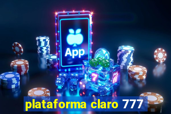 plataforma claro 777