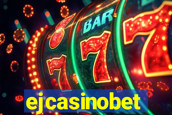 ejcasinobet