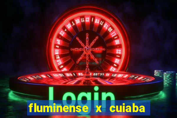 fluminense x cuiaba ao vivo