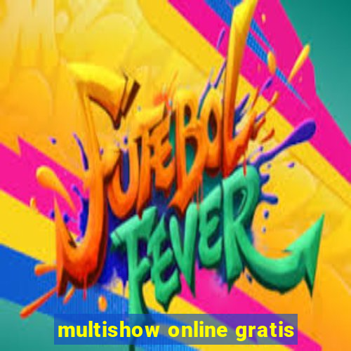 multishow online gratis