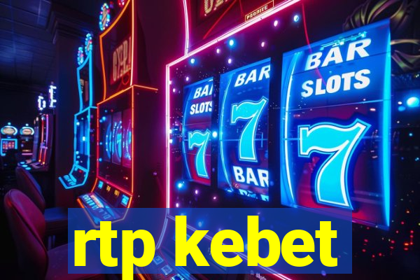 rtp kebet